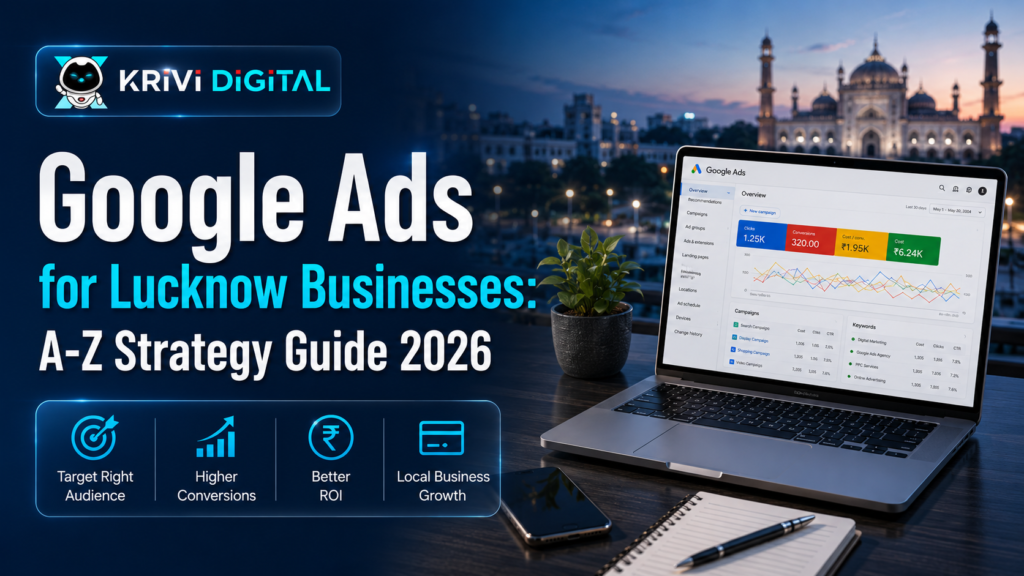 Google Ads for Lucknow Businesses A-Z Strategy Guide 2026